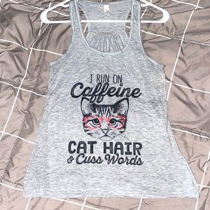 I Run on Caffeine, Cat Hair, and Cuss Words tank
